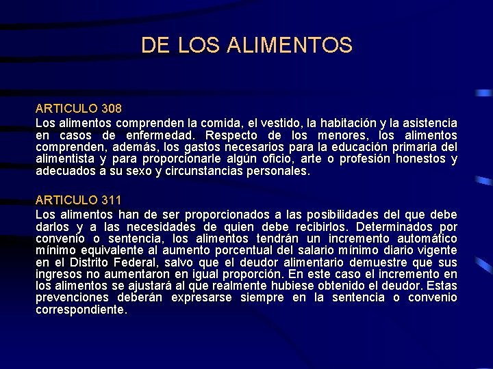 DE LOS ALIMENTOS ARTICULO 308 Los alimentos comprenden la comida, el vestido, la habitación