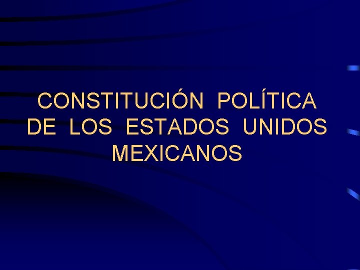 CONSTITUCIÓN POLÍTICA DE LOS ESTADOS UNIDOS MEXICANOS 