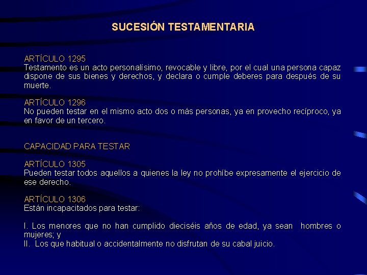 SUCESIÓN TESTAMENTARIA ARTÍCULO 1295 Testamento es un acto personalísimo, revocable y libre, por el