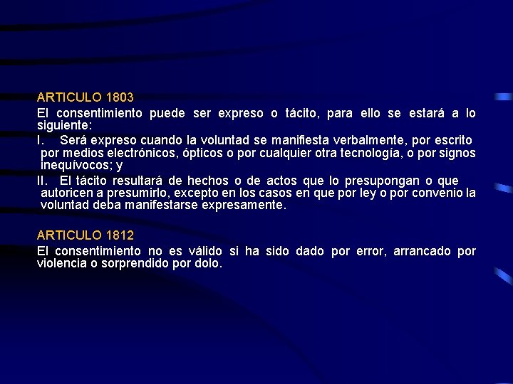 ARTICULO 1803 El consentimiento puede ser expreso o tácito, para ello se estará a