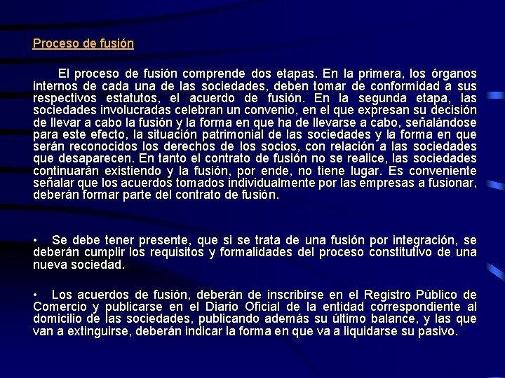 Proceso de fusión El proceso de fusión comprende dos etapas. En la primera, los