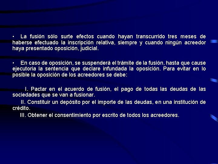  • La fusión sólo surte efectos cuando hayan transcurrido tres meses de haberse