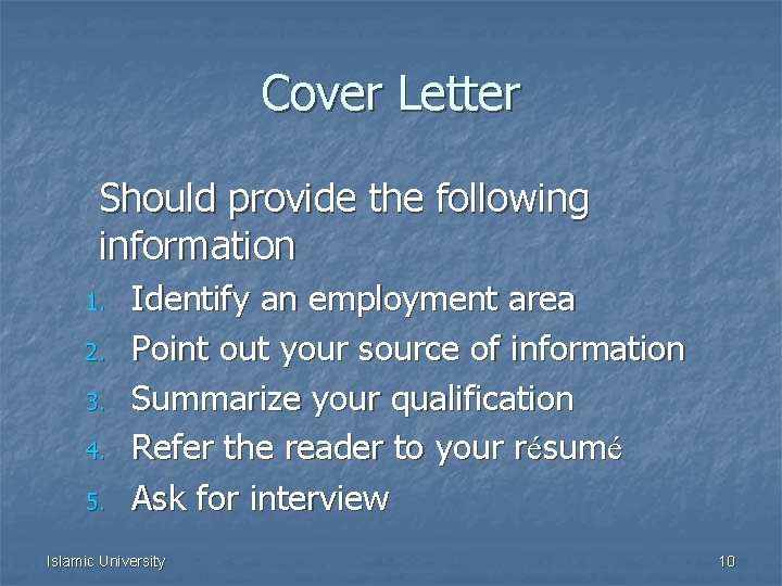 Cover Letter Should provide the following information 1. 2. 3. 4. 5. Identify an