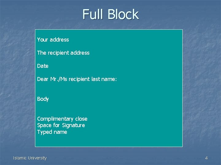 Full Block Your address The recipient address Date Dear Mr. /Ms recipient last name: