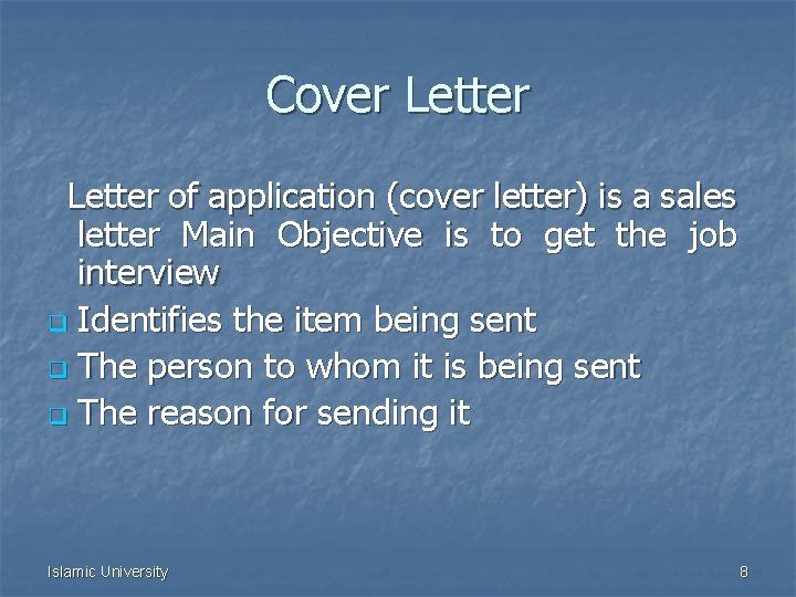 Cover Letter of application (cover letter) is a sales letter Main Objective is to