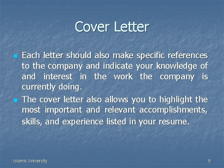 Cover Letter n n Each letter should also make specific references to the company