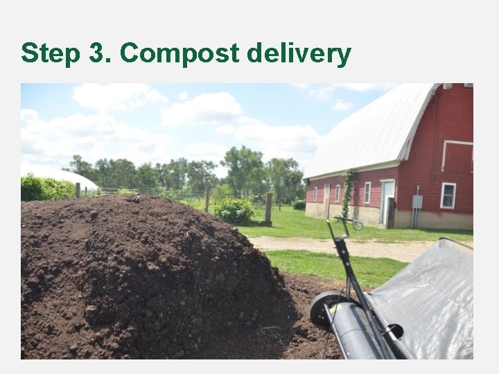 Step 3. Compost delivery 