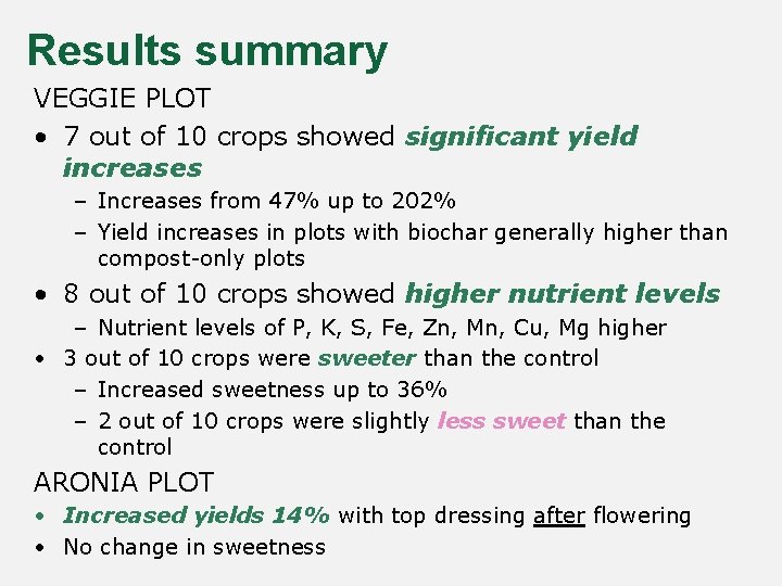 Results summary VEGGIE PLOT • 7 out of 10 crops showed significant yield increases