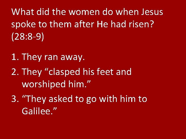 What did the women do when Jesus spoke to them after He had risen?
