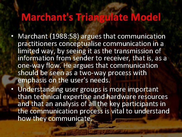 Marchant's Triangulate Model • Marchant (1988: 58) argues that communication practitioners conceptualise communication in