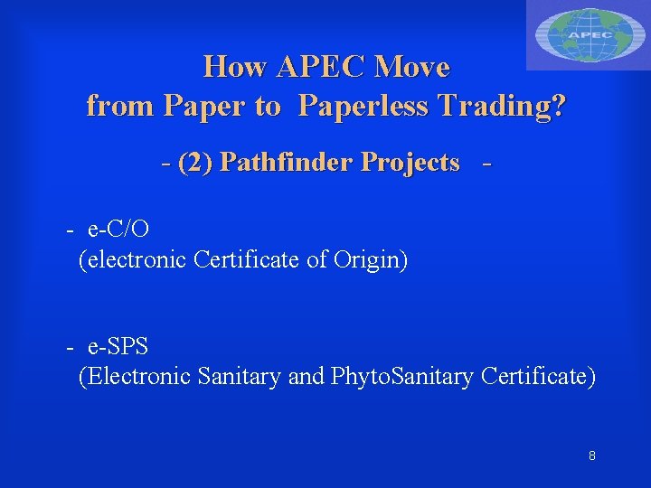 How APEC Move from Paper to Paperless Trading? - (2) Pathfinder Projects - e-C/O