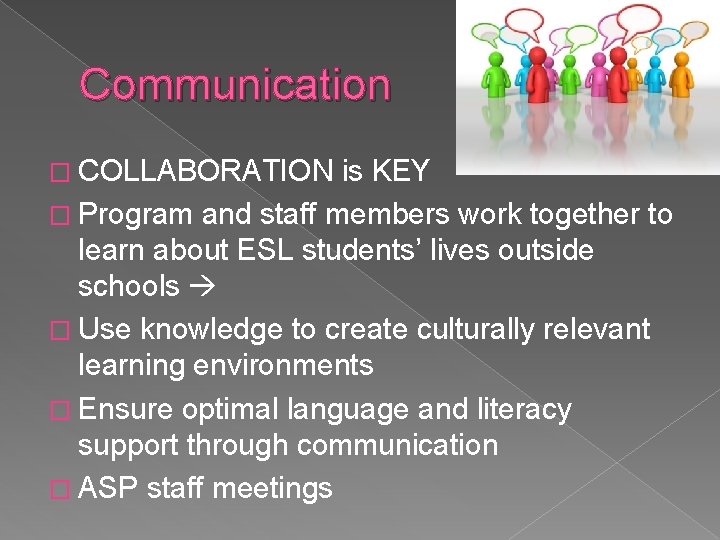 Communication � COLLABORATION is KEY � Program and staff members work together to learn