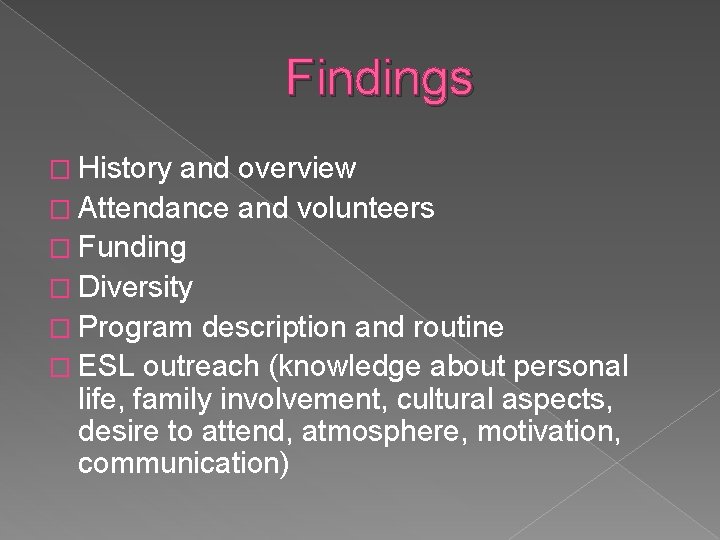 Findings � History and overview � Attendance and volunteers � Funding � Diversity �