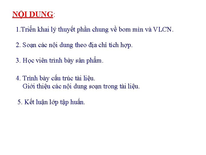 NỘI DUNG: 1. Triển khai lý thuyết phần chung về bom mìn và VLCN.