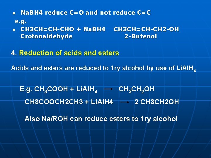 Na. BH 4 reduce C=O and not reduce C=C e. g. n CH 3 Na. BH 4 reduce C=O and not reduce C=C e. g. n CH 3