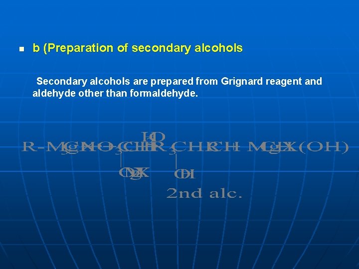 n b (Preparation of secondary alcohols Secondary alcohols are prepared from Grignard reagent and n b (Preparation of secondary alcohols Secondary alcohols are prepared from Grignard reagent and