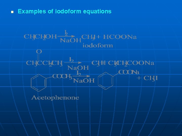 n Examples of iodoform equations n Examples of iodoform equations
