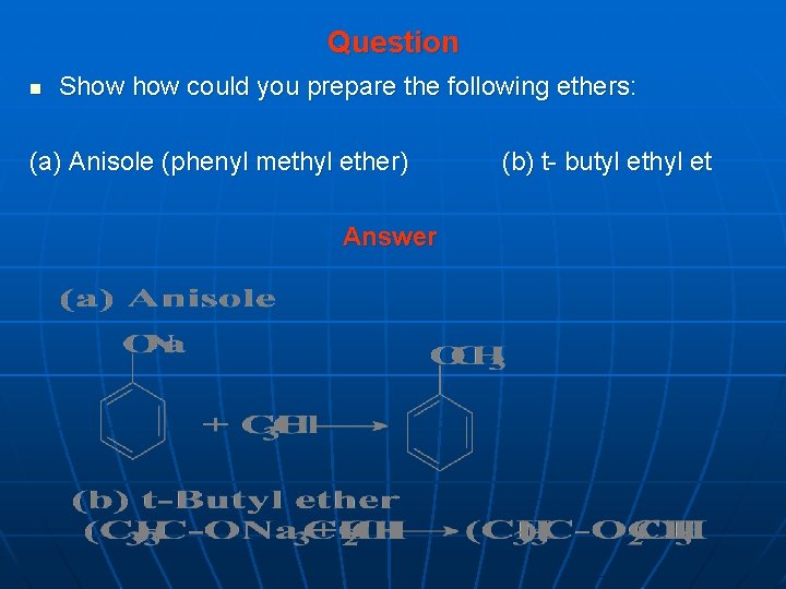 Question n Show could you prepare the following ethers: (a) Anisole (phenyl methyl ether) Question n Show could you prepare the following ethers: (a) Anisole (phenyl methyl ether)