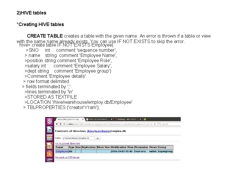 2)HIVE tables *Creating HIVE tables CREATE TABLE creates a table with the given name.