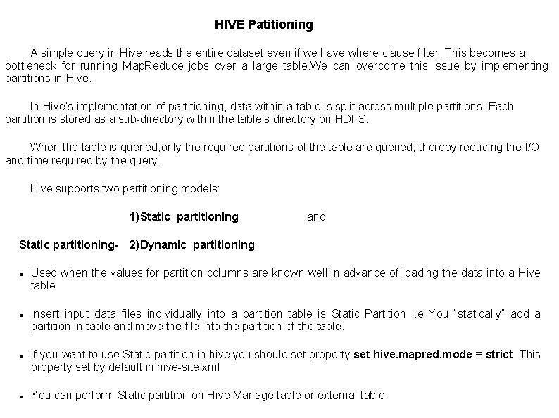 HIVE Patitioning A simple query in Hive reads the entire dataset even if we