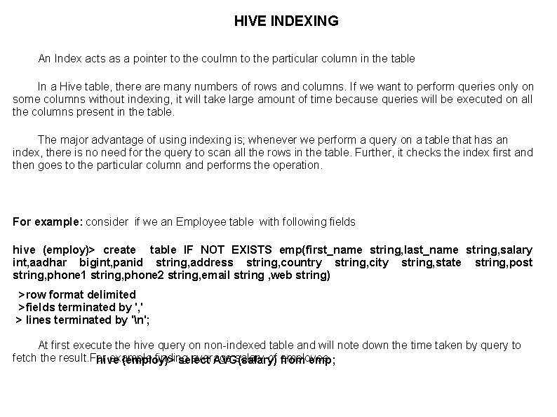 HIVE INDEXING An Index acts as a pointer to the coulmn to the particular