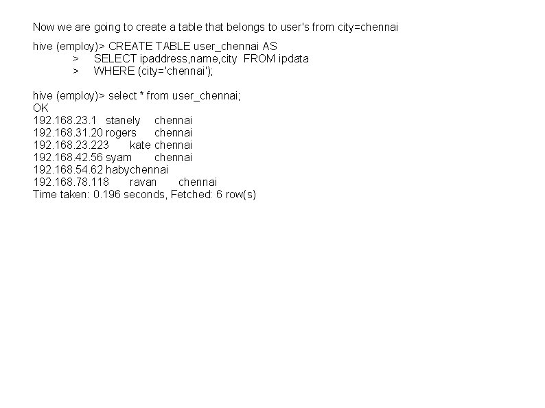 Now we are going to create a table that belongs to user's from city=chennai