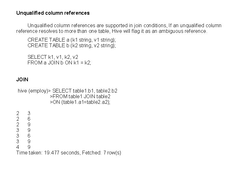 Unqualified column references are supported in join conditions, If an unqualified column reference resolves