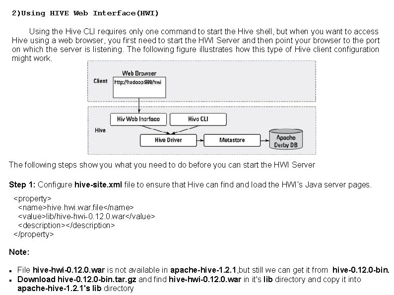 2)Using HIVE Web Interface(HWI) Using the Hive CLI requires only one command to start