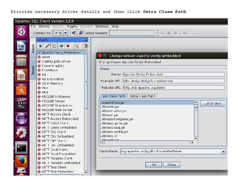 Proivide necessary driver details and then click Extra Class Path 