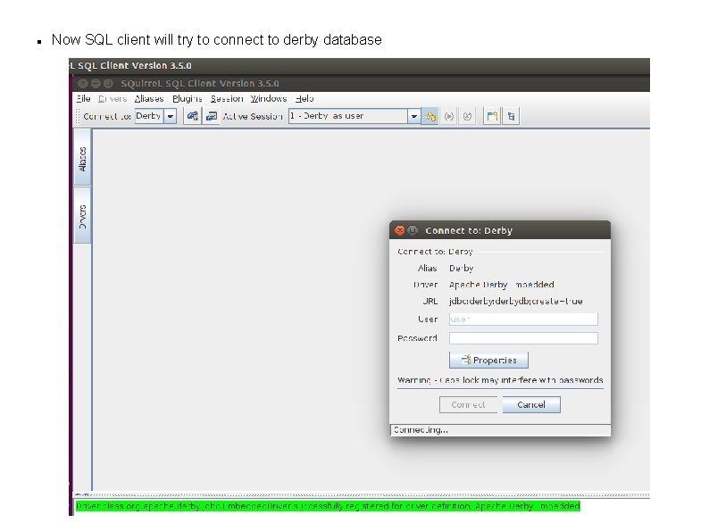  Now SQL client will try to connect to derby database 