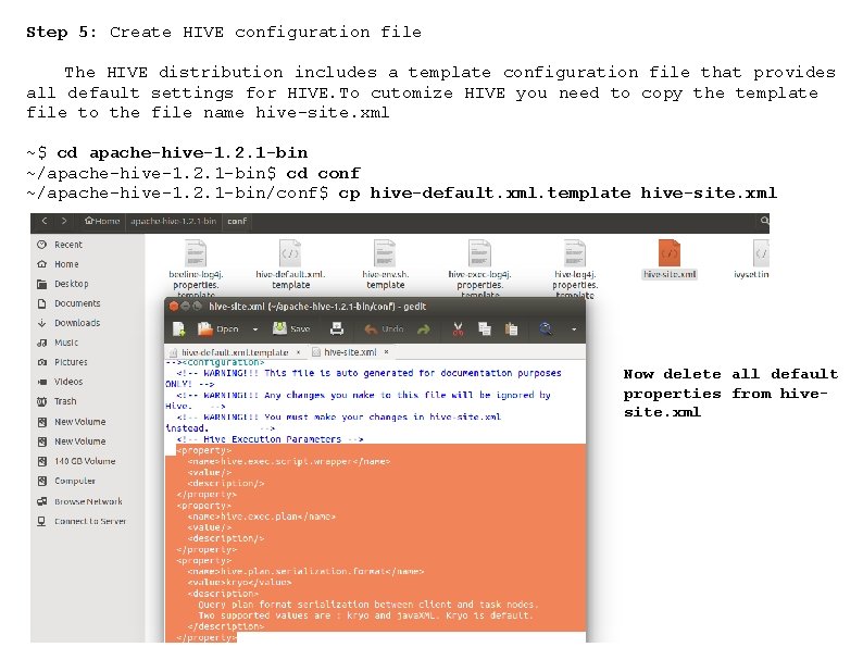 Step 5: Create HIVE configuration file The HIVE distribution includes a template configuration file