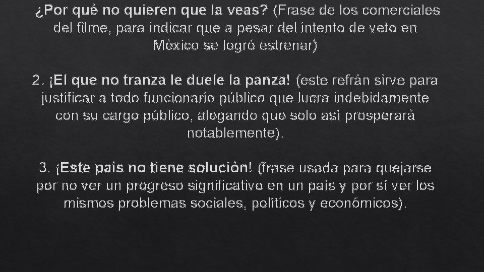 ¿Por qué no quieren que la veas? (Frase de los comerciales del filme, para