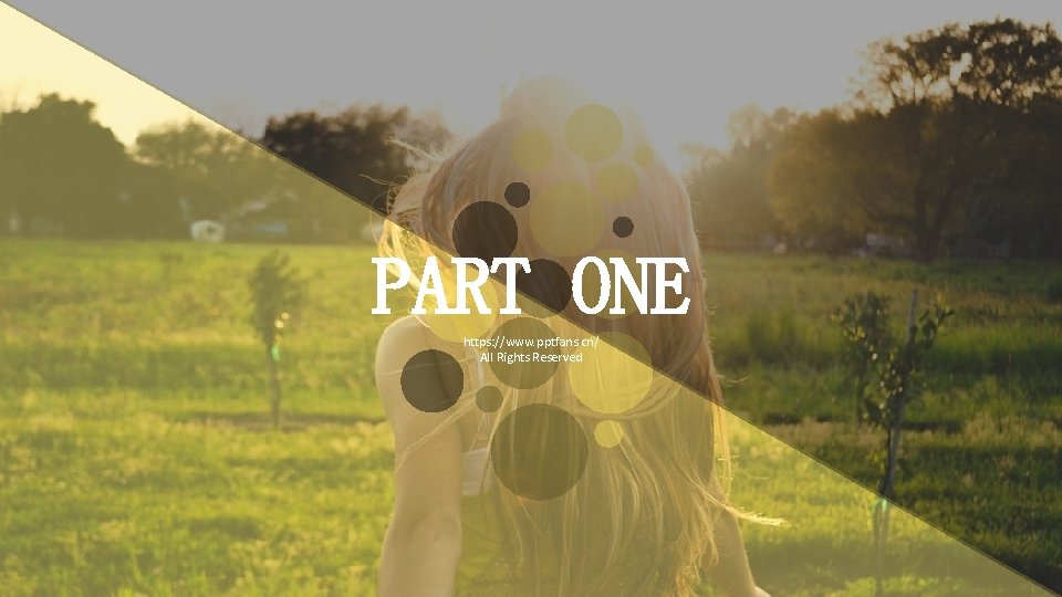PART ONE https: //www. pptfans. cn/ All Rights Reserved 