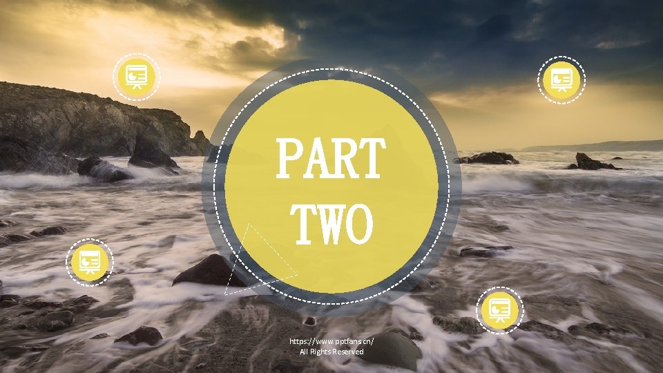 PART TWO https: //www. pptfans. cn/ All Rights Reserved 