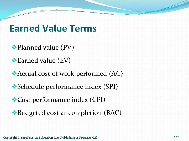 Earned Value Terms v. Planned value (PV) v. Earned value (EV) v. Actual cost