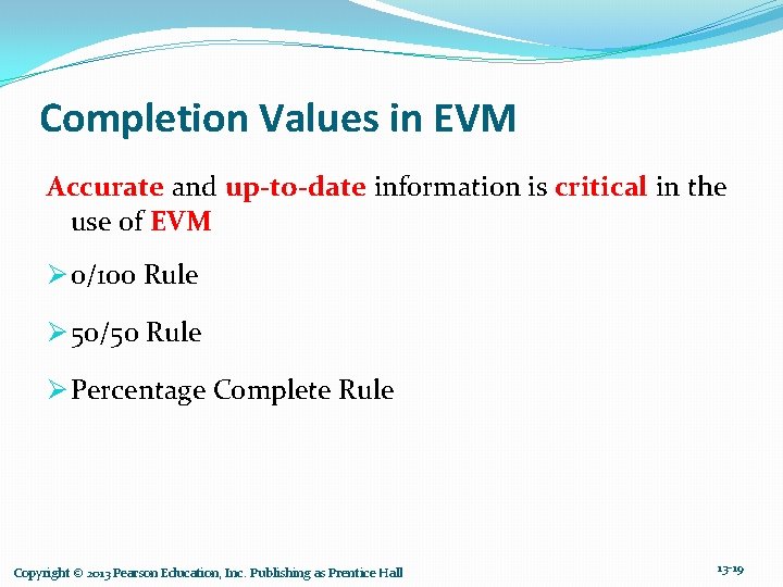 Completion Values in EVM Accurate and up-to-date information is critical in the use of