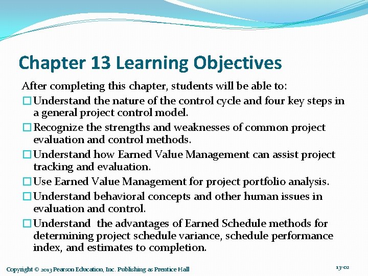 Chapter 13 Learning Objectives After completing this chapter, students will be able to: �Understand