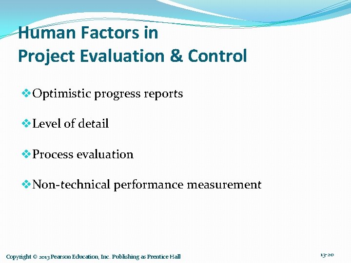 Human Factors in Project Evaluation & Control v. Optimistic progress reports v. Level of