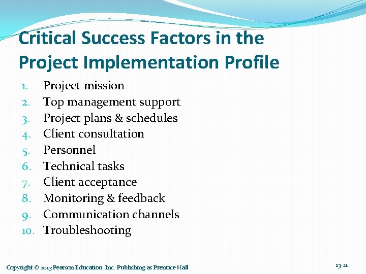 Critical Success Factors in the Project Implementation Profile 1. 2. 3. 4. 5. 6.