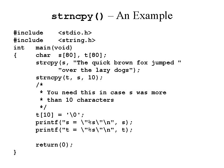 strncpy() – An Example #include <stdio. h> #include <string. h> int main(void) { char
