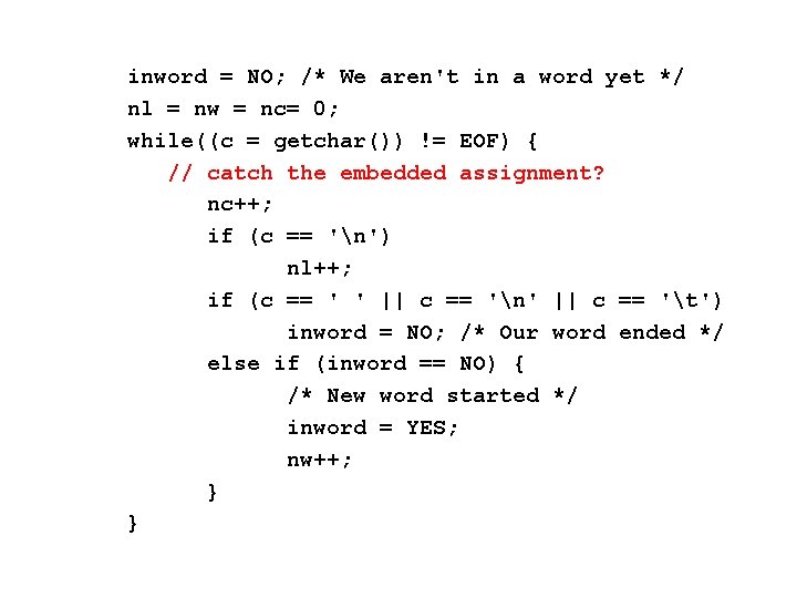 inword = NO; /* We aren't in a word yet */ nl = nw