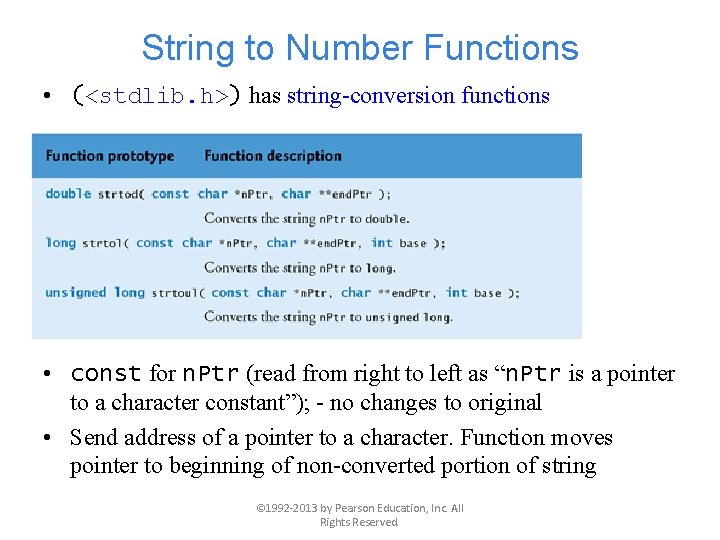 String to Number Functions • (<stdlib. h>) has string-conversion functions • const for n.