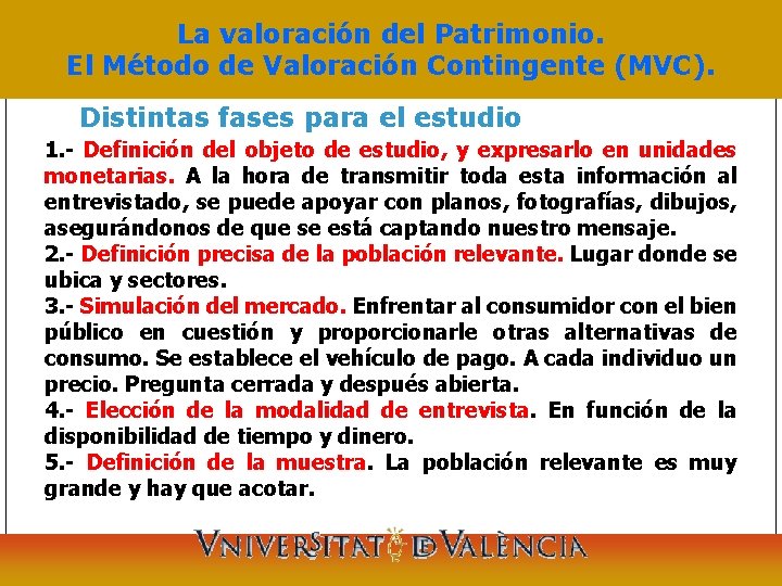 La valoración del Patrimonio. El Método de Valoración Contingente (MVC). Distintas fases para el