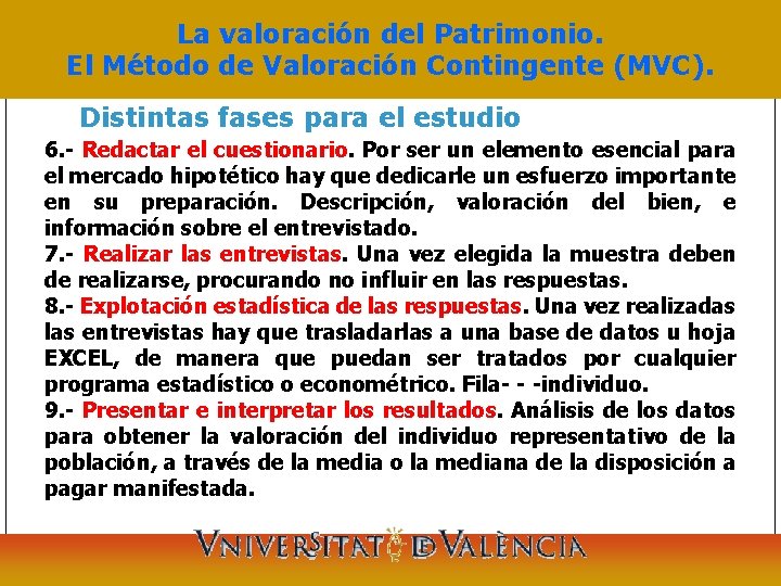 La valoración del Patrimonio. El Método de Valoración Contingente (MVC). Distintas fases para el