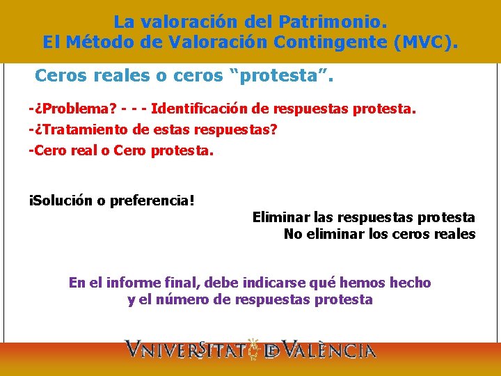 La valoración del Patrimonio. El Método de Valoración Contingente (MVC). Ceros reales o ceros