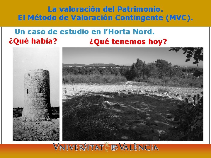 La valoración del Patrimonio. El Método de Valoración Contingente (MVC). Un caso de estudio