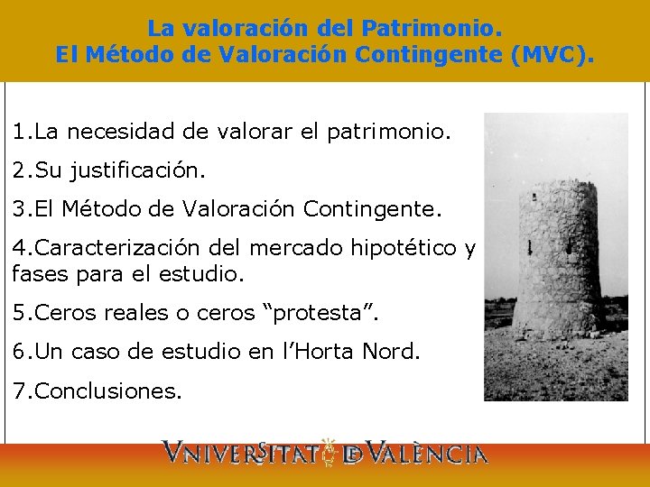 La valoración del Patrimonio. El Método de Valoración Contingente (MVC). 1. La necesidad de