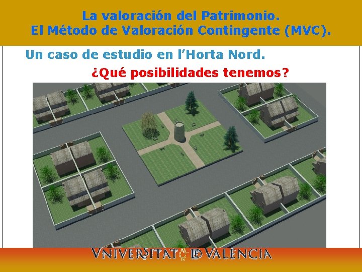 La valoración del Patrimonio. El Método de Valoración Contingente (MVC). Un caso de estudio