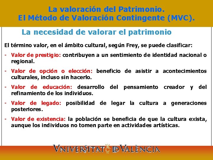La valoración del Patrimonio. El Método de Valoración Contingente (MVC). La necesidad de valorar
