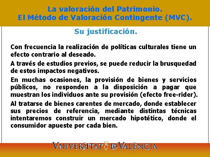 La valoración del Patrimonio. El Método de Valoración Contingente (MVC). Su justificación. Con frecuencia